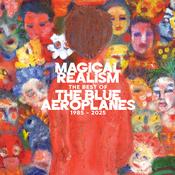 THE BLUE AEROPLANES - Magical Realism: The Best Of The Blue Aeroplanes 1985-2025 - 2LP + Bonus 7'' - Vinyl [JAN 24] image