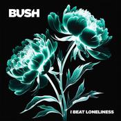BUSH - I Beat Loneliness image