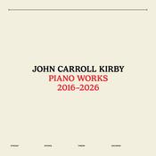 John Carroll Kirby - Piano Works 2016-2026 image