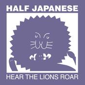 Half Japanese - Hear The Lions Roar image