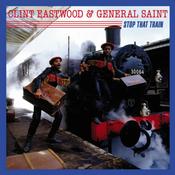 CLINT EASTWOOD AND GENERAL SAINT - Stop That Train - LP - Vinyl image