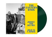 The Eastern Dark - Johnny And Dee Dee / Julie Is A Junkie image