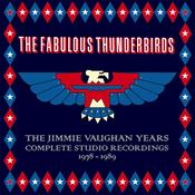 THE FABULOUS THUNDERBIRDS - The Jimmie Vaughan Years Complete Studio Recordings 1978