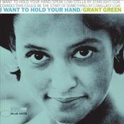 GRANT GREEN - I Want To Hold Your Hand - UHQ-CD [FEB 14]