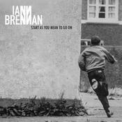 IANN BRENNAN - Start As You Mean To Go On - CD image