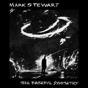 MARK STEWART - The Fateful Symmetry image