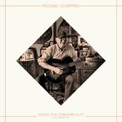 MICHAEL CHAPMAN - Who's This Yorkshire Guy? (Live In Brighton, 2015) image