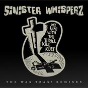 MY LIFE WITH THE THRILL KILL KULT - Sinister Whispers: The Wax Trax! Years Remixed - 2LP - Limited Edition Glow In The Dark Vinyl [Record Store Day 2026] image