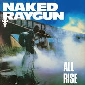 NAKED RAYGUN - All Rise (Remastered) image