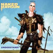 NAKED RAYGUN - Understand? (Remastered) image
