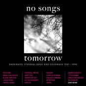 VARIOUS - No Songs Tomorrow - Dark Wave, Ethereal Rock and Cold Wave 1981-1990 - 4CD - Clamshell Box Set [JUN 21] image