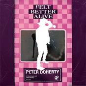 PETER DOHERTY - Felt Better Alive - CD [MAY 16]