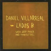 Daniel Villarreal, Jeff Parker &amp; Anna Butterss - Lados B (2026 Edition) image
