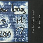 RECKONWRONG - How Long Has It Been? - LP - Vinyl image