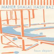 Maher Shalal Hash Baz - Faux Départ image