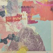 Caribou - The Milk of Human Kindness (2026 Repress) image