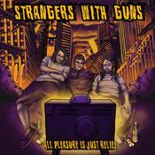 STRANGERS WITH GUNS - All Pleasure Is Just Relief image