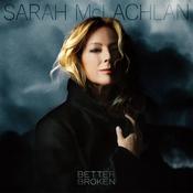 SARAH MCLACHLAN - Better Broken image