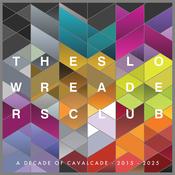 THE SLOW READERS CLUB - Cavalcade (10th Anniversary Edition) image