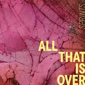 SPRINTS - All That Is Over image
