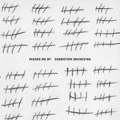 SUBMOTION ORCHESTRA - Passed Me By - LP - White Vinyl image