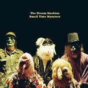 THE DREAM MACHINE - Small Time Monsters - CD [JUL 12] image