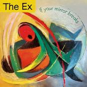 THE EX - If Your Mirror Breaks - CD [APR 11] image
