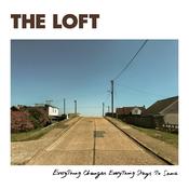 THE LOFT - Everything Changes, Everything Stays The Same - LP - Vinyl + Bonus Flexi Disc [MAR 14] image