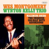 WES MONTGOMERY / WYNTON KELLY TRIO - Maximum Swing: The Unissued 1965 Half Note Recording - 3LP - Vinyl image