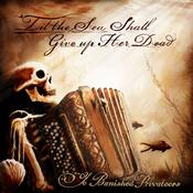 YE BANISHED PRIVATEERS - Til the Sea Shall Give Up Her Dead - LP - Vinyl image