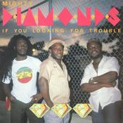 Mighty Diamonds - If You Looking For Trouble image