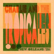 Charlie &amp; the Tropicales - New Orleans '26 image