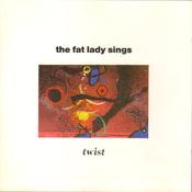 The Fat Lady Sings - Twist image