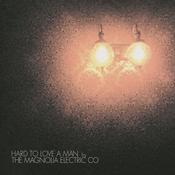 MAGNOLIA ELECTRIC CO. - Hard To Love A Man (20th Anniversary Expanded Edition) image