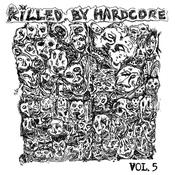 Various Artists - Killed By Hardcore Volume 5 image