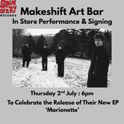 Makeshift Art Bar - Instore &amp; Signing - July 2nd