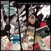Naked Raygun - This Place Used to Be a Strip Joint image