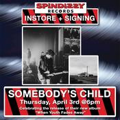 SOMEBODY'S CHILD - Instore + Signing - APR 3rd