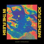 BABY STRANGE - In The Flesh / Pathetic Fuck image