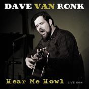 DAVE VAN RONK - Hear Me Howl: Live 1964 (2023 Repress) image