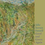 JAKE XERXES FUSSELL - Good And Green Again - LP - Vinyl [FEB 14] image