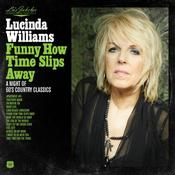 LUCINDA WILLIAMS - Lu's Jukebox Vol. 4: Funny How Time Slips Away: A Night of 60's Country Classics - CD image