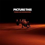 PICTURE THIS - Parked Car Conversations - LP - Black Vinyl [APR 26] image