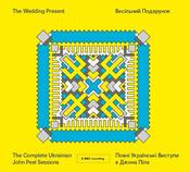 THE WEDDING PRESENT - The Complete Ukrainian John Peel Sessions (Remastered) - CD + DVD Set