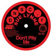 SUE LYNNE - Don't Pity Me / Don't Pity Me (Mono Version) image