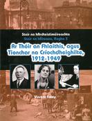 Ar Thóir an Fhlaithis agus Tionchar na Críochdheighilte, 1912-1949
