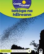 Cosán na Gealaí (Rang 1) – Leabhar 3 Neamhfhicsean – Ialtóga na hÉireann