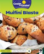Cosán na Gealaí (Rang 1) – Leabhar 6 Neamhfhicsean – Muifíní Blasta