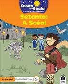 Cosán na Gealaí (Rang 2) – Leabhar 5 Ficsean – Setanta - A Scéal