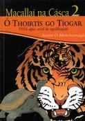 Macallaí na Cásca 2 - Ó Thoirtís go Tíogar - 1916 ag scéal ár ngeilleagair